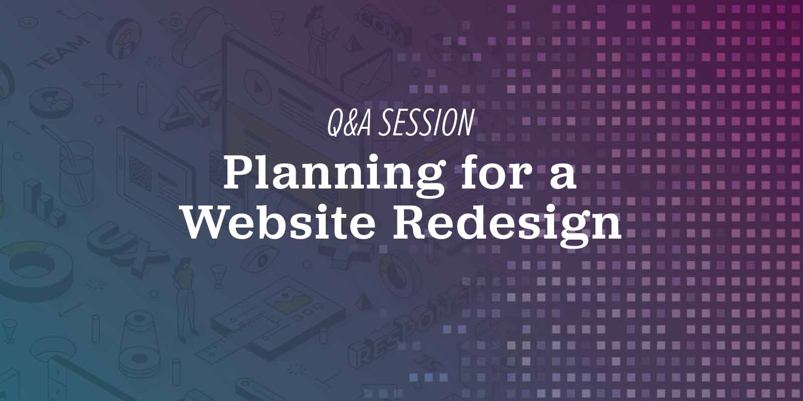 Website Redesign Q&A Session