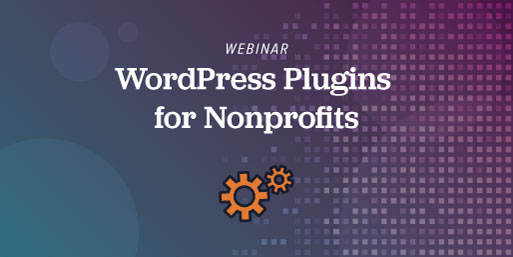 Webinar - WordPress Plugins for Nonprofits